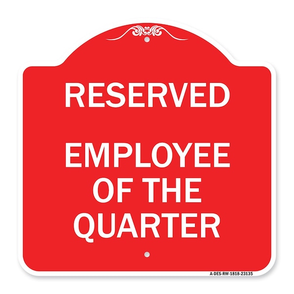 Reserved Parking Employee of Quarter, Red & White Aluminum Sign, 18" x 18", RW-1818-23135